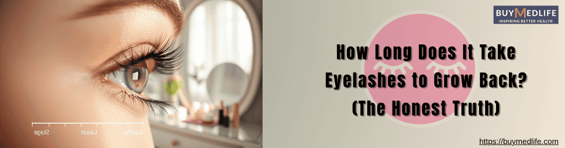 How Long Does It Take Eyelashes to Grow Back? (The Honest Truth)