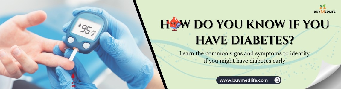 How Do You Know If You Have Diabetes? Early Signs, Symptoms, and When to Seek Help